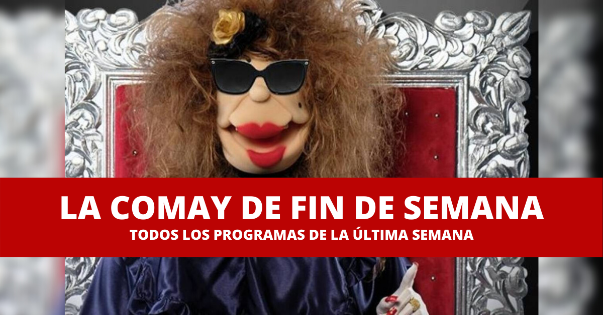 LA COMAY DE FIN DE SEMANA